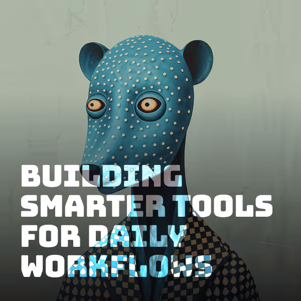 Building Smarter Tools for Daily Workflows Feature Image